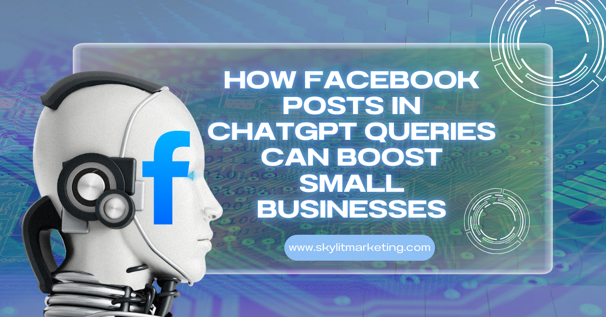 How Facebook Posts in ChatGPT Queries Can Boost Small Businesses 2025